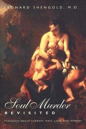 Cover Art for 9780300086997, Soul Murder Revisited by Leonard Shengold