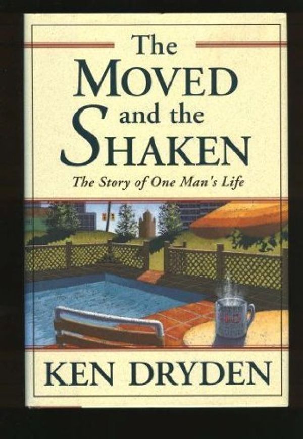 Cover Art for 9780670821709, Moved and the Shaken by Ken Dryden