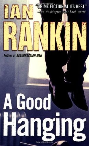 Cover Art for 9780312980009, A Good Hanging by Ian Rankin