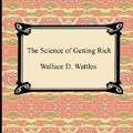 Cover Art for 9781420928648, The Science of Getting Rich by Wallace D. Wattles