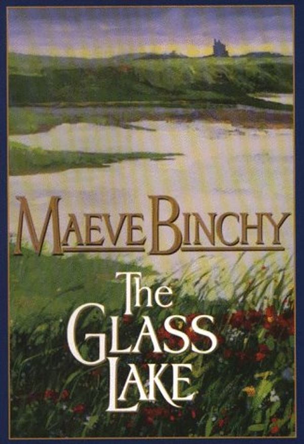 Cover Art for 9780783811192, The Glass Lake: Maeve Binchy by Maeve Binchy