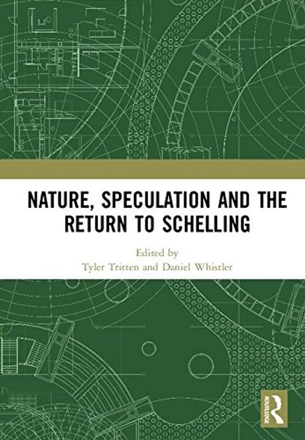 Cover Art for 9781138505315, Nature, Speculation and the Return to Schelling by Tyler Tritten
