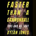 Cover Art for 9781474624619, Faster Than A Cannonball by Unknown