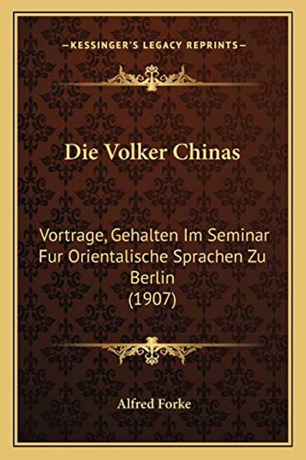 Cover Art for 9781168343000, Die Volker Chinas by Alfred Forke