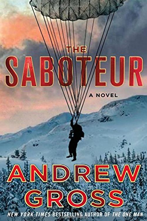 Cover Art for 9781250079510, The Saboteur by Andrew Gross