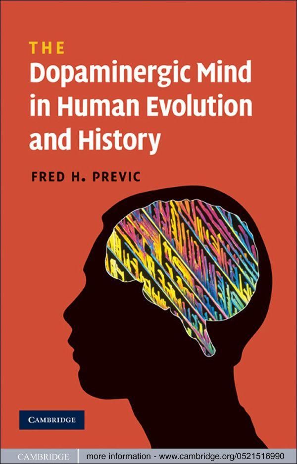 Cover Art for 9780511738838, The Dopaminergic Mind in Human Evolution and History by Fred H. Previc