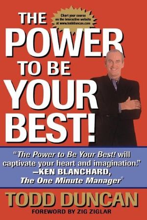 Cover Art for 9780849991073, The Power to Be Your Best by Todd Duncan