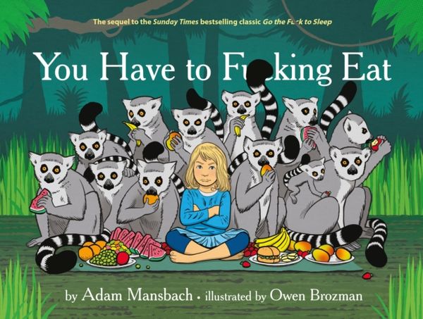 Cover Art for 9781782116363, You Have to Fucking Eat by Adam Mansbach