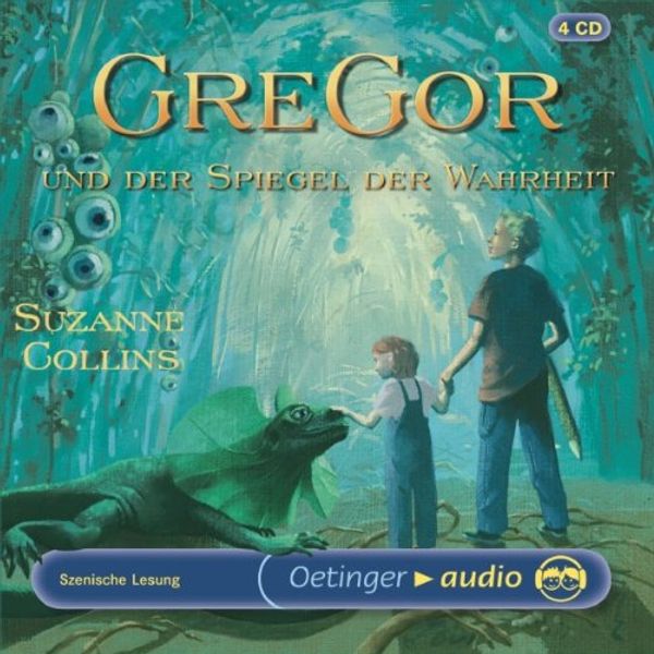 Cover Art for 9783837303087, Gregor und der Spiegel der Wahrheit. 4 CDs: Szenische Lesung by Suzanne Collins, Matthias Haase, Tobias Klausmann, Simon Roden