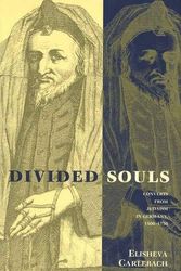 Cover Art for 9780300084108, Divided Souls: Converts from Judaism in Germany, 1500-1750 by Elisheva Carlebach