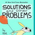 Cover Art for 9781982156954, Solutions and Other Problems by Allie Brosh