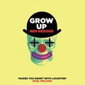 Cover Art for B005BEH9FE, Grow Up by Ben Brooks