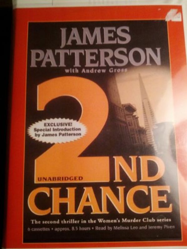 Cover Art for 9780736685672, 2nd Chance (Second Chance), Unabridged:  The second thriller in the Women's Murder Club series, 6 cassettes, 8.5 hours.  Exclusive, Special Introducti by James Patterson, Andrew Gross