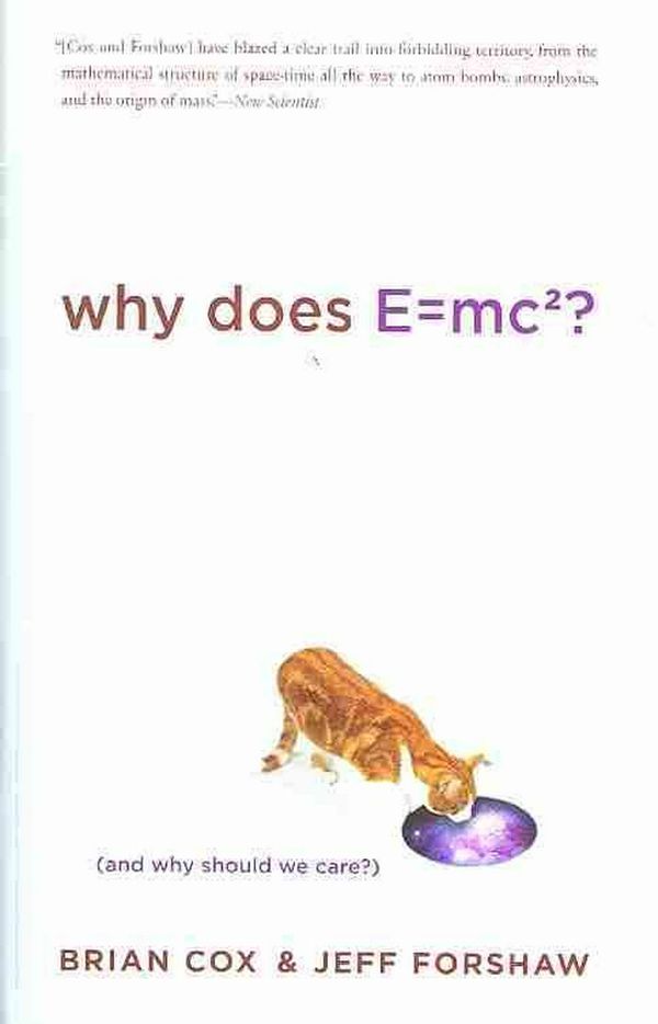 Cover Art for 9780306819117, Why Does E=mc2?: (And Why Should We Care?) by Brian Cox