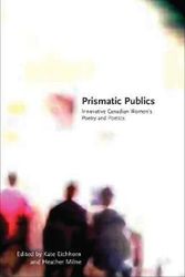 Cover Art for 9781552452219, Prismatic Publics by Kate Eichhorn, Heather  Milne