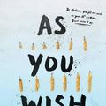 Cover Art for 9781492642312, As You Wish by Chelsea Sedoti