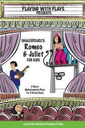 Cover Art for 9781439213520, Shakespeare's Romeo & Juliet for Kids by Brendan P Kelso