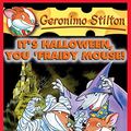 Cover Art for B005HE3R0O, It's Halloween, You 'fraidy Mouse by Geronimo Stilton