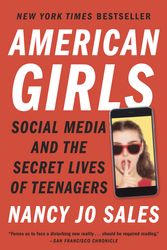 Cover Art for 9780804173186, American Girls: Social Media and the Secret Lives of Teenagers by Nancy Jo Sales