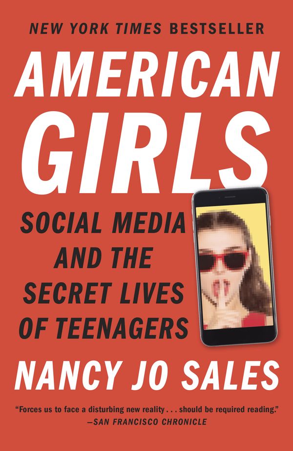 Cover Art for 9780804173186, American Girls: Social Media and the Secret Lives of Teenagers by Nancy Jo Sales