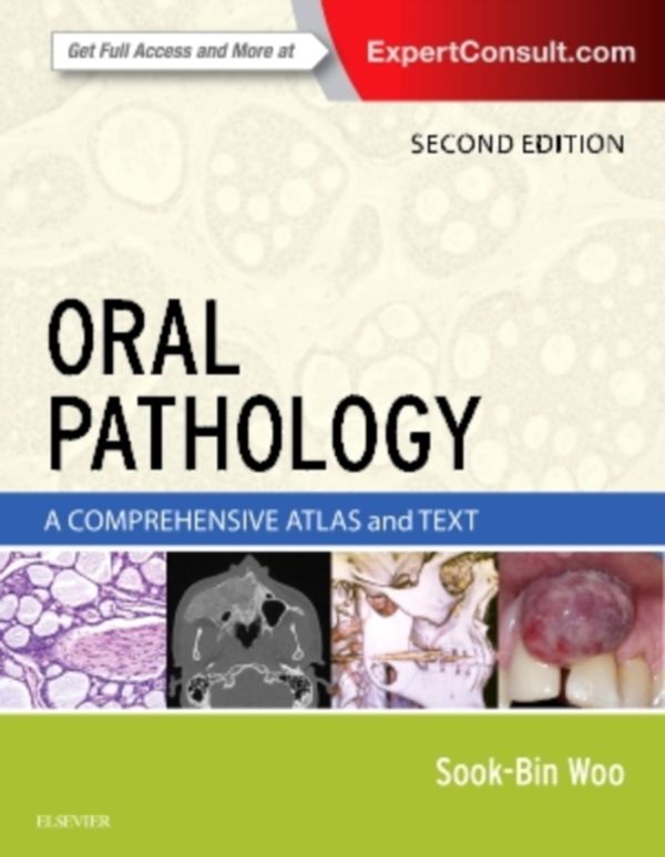 Cover Art for 9780323390545, Oral PathologyA Comprehensive Atlas and Text by Woo DMD MMSc, Sook-Bin