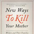 Cover Art for 9781451668575, New Ways to Kill Your Mother by Colm Toibin