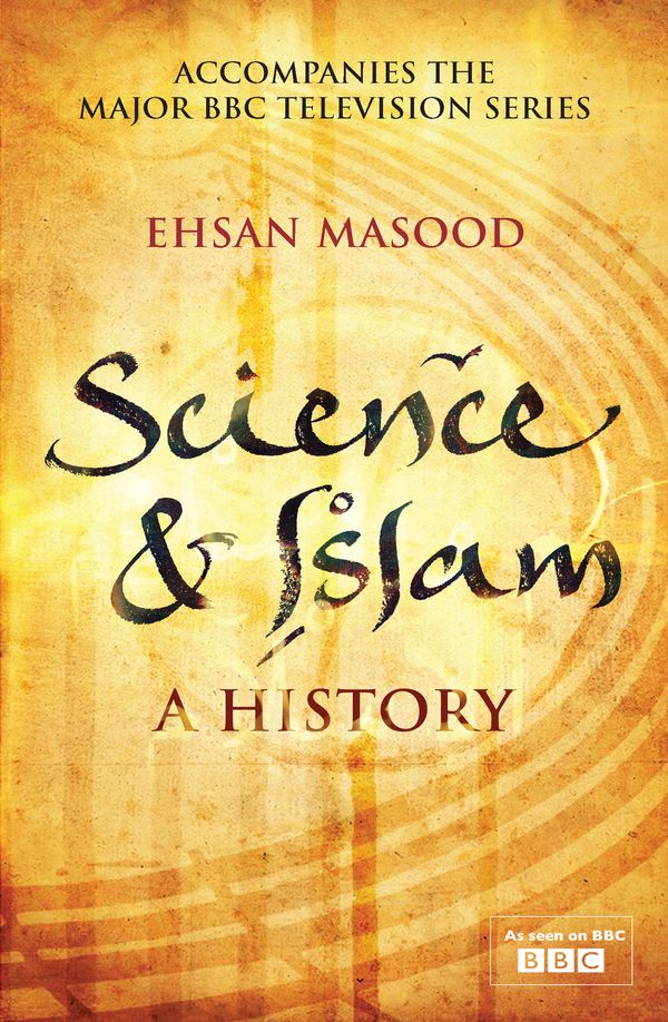 Cover Art for 9781848310407, Science and Islam by Ehsan Masood