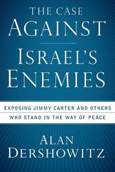 Cover Art for 9780470379929, The Case Against Israel's Enemies by Alan Dershowitz