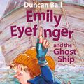 Cover Art for 9780207198694, Emily Eyefinger and the Ghost Ship by Duncan Ball