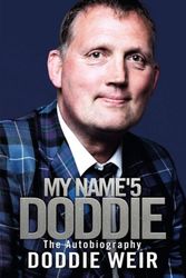 Cover Art for 9781785302244, My Name'5 Doddie: The Autobiography by Doddie Weir