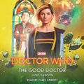 Cover Art for 9781787534360, Doctor Who: The Good Doctor: 13th Doctor Novelisation by Juno Dawson