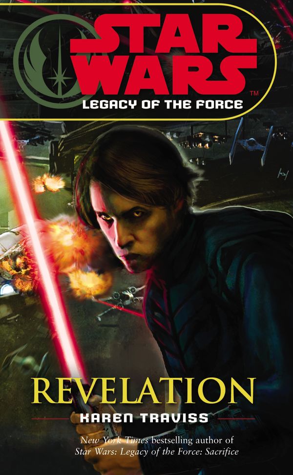 Cover Art for 9780099492085, Star Wars: Legacy of the Force VIII - Revelation by Karen Traviss