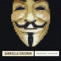 Cover Art for B00PB1XDWU, Hacker, Hoaxer, Whistleblower, Spy: The Many Faces of Anonymous by Gabriella Coleman