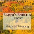 Cover Art for 9781452352046, Earth's Endless Effort by Gerald M. Weinberg