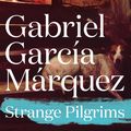 Cover Art for 9780141917276, Strange Pilgrims by Gabriel Garcia Marquez