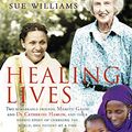 Cover Art for B08CPKJP6S, Healing Lives by Sue Williams