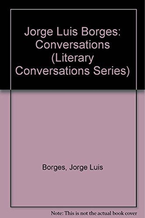 Cover Art for 9781578060757, Conversations with Jorge Luis Borges by Jorge Luis Borges