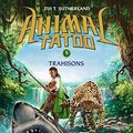 Cover Art for 9782747051200, Animal Tatoo, Tome 5 : Trahison by T. Sutherland, Tui