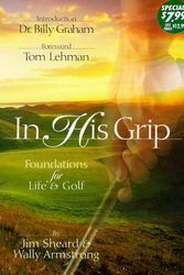 Cover Art for 9780849954504, In His Grip: Foundations for Life & Golf by Jim Sheard