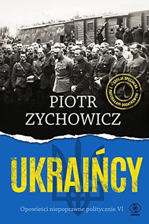 Cover Art for 9788381886567, Ukraińcy: Opowieści niepoprawne politycznie VI by Piotr Zychowicz