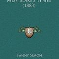 Cover Art for 9781167061851, Miss Blake's Tinies (1883) by Fanny Simon