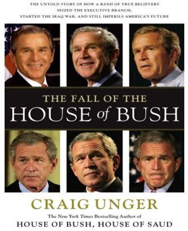 Cover Art for 9785551713623, The Fall of the House of Bush by Craig Unger