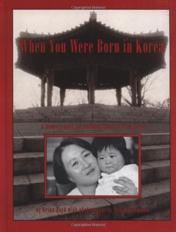 Cover Art for 9780963847201, When You Were Born in Korea by Brian Boyd