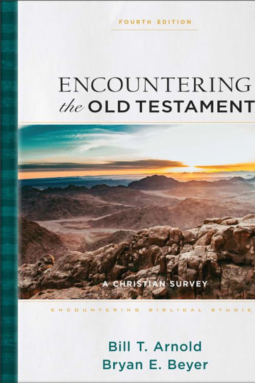 Cover Art for 9781540965806, Encountering the Old Testament: A Christian Survey by Arnold, Bill T, Beyer, Bryan E