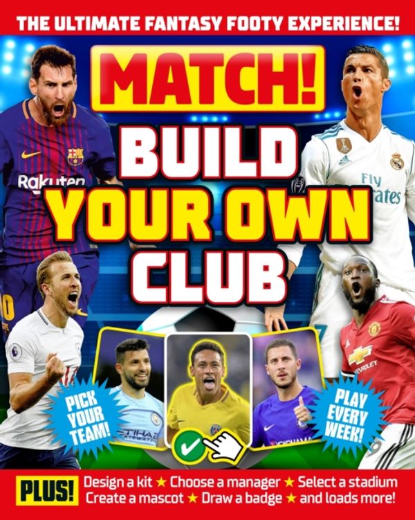 Cover Art for 9781509880065, Match! Build Your Own Club by MATCH