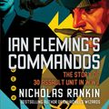 Cover Art for 9780571250622, Ian Fleming's Commandos by Nicholas Rankin