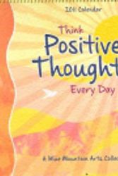 Cover Art for 9781598424720, Think Positive Thoughts Every Day Calendar (Blue Mountain Arts Collection (Calendars)) by Susan Polis Schutz