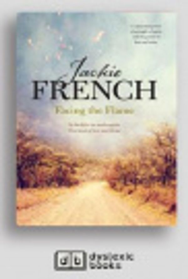 Cover Art for 9781525292583, Facing the Flame by Jackie French