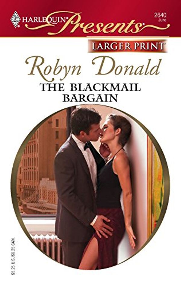 Cover Art for 9780373234042, The Blackmail Bargain by Robyn Donald