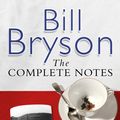 Cover Art for 9780552776233, The Complete Notes by Bill Bryson